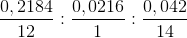 \frac{0,2184}{12}:\frac{0,0216}{1}:\frac{0,042}{14}