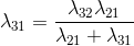 \lambda _{31}=\frac{\lambda _{32}\lambda _{21}}{\lambda _{21}+\lambda _{31}}