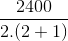 \frac{2400}{2.(2+1)}