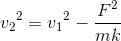 {v_{2}}^{2}={v_{1}}^{2}-\frac{F^{2}}{mk}
