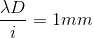 \frac{\lambda D}{i}=1mm