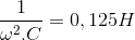 \frac{1}{\omega ^{2}.C}=0,125H