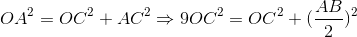 OA^{2}=OC^{2}+AC^{2}\Rightarrow 9OC^{2}=OC^{2}+(\frac{AB}{2})^{2}