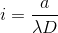 i=\frac{a}{\lambda D}