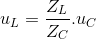 u_{L}=\frac{Z_{L}}{Z_{C}}.u_{C}