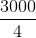 \frac{3000}{4}