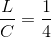 \frac{L}{C}=\frac{1}{4}