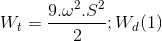 W_{t}=\frac{9.\omega ^{2}.S^{2}}{2};W_{d} (1)