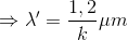\Rightarrow \lambda '={\frac{1,2}{k}}\mu m