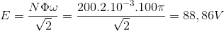 E=\frac{N\Phi \omega }{\sqrt{2}}=\frac{200.2.10^{-3}.100\pi }{\sqrt{2}}=88,86V