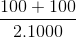 \frac{100+100}{2.1000}