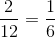 \frac{2}{12}=\frac{1}{6}