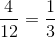 \frac{4}{12}=\frac{1}{3}