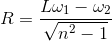 R= \frac{L\omega _{1}-\omega _{2}}{\sqrt{n^{2}-1}}