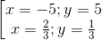 \left [\begin{matrix} x=-5;y=5 & & \\ x=\frac{2}{3};y=\frac{1}{3} & & \end{matrix}