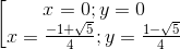 \left [\begin{matrix} x=0;y=0 & & \\ x=\frac{-1+\sqrt{5}}{4};y=\frac{1-\sqrt{5}}{4} & & \end{matrix}