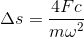 \Delta s=\frac{4Fc}{m\omega ^{^{2}}}