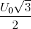 \frac{U_{0}\sqrt{3}}{2}