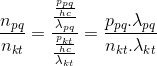 \frac{n_{pq}}{n_{kt}}=\frac{\frac{\frac{p_{pq}}{hc}}{\lambda _{pq}}}{\frac{\frac{p_{kt}}{hc}}{\lambda _{kt}}}=\frac{p_{pq}.\lambda _{pq}}{n_{kt}.\lambda _{kt}}