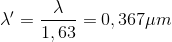 \lambda '=\frac{\lambda }{1,63}=0,367\mu m
