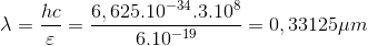\lambda =\frac{hc}{\varepsilon }=\frac{6,625.10^{-34}.3.10^{8}}{6.10^{-19}}=0,33125\mu m