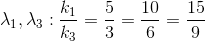 \lambda _{1},\lambda _{3}: \frac{k_{1}}{k_{3}}=\frac{5}{3}=\frac{10}{6}=\frac{15}{9}