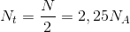 N_{t}=\frac{N}{2}=2,25N_{A}