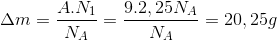 \Delta m=\frac{A.N_{1}}{N_{A}}=\frac{9.2,25N_{A}}{N_{A}}=20,25g