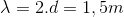 \lambda =2.d=1,5m