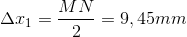 \Delta x_{1}=\frac{MN}{2}=9,45mm