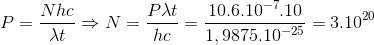 P=\frac{Nhc}{\lambda t}\Rightarrow N=\frac{P\lambda t}{hc}=\frac{10.6.10^{-7}.10}{1,9875.10^{-25}}=3.10^{20}