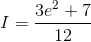 I=\frac{3e^{2}+7}{12}
