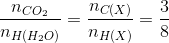 \frac{n_{CO_{2}}}{n_{H(H_{2}O)}}=\frac{n_{C(X)}}{n_{H(X)}}=\frac{3}{8}