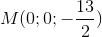 M(0;0;-\frac{13}{2})