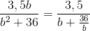 \frac{3,5b}{b^{2}+36}=\frac{3,5}{b+\frac{36}{b}}