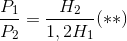 \frac{P_{1}}{P_{2}}=\frac{H_{2}}{1,2H_{1}}(**)