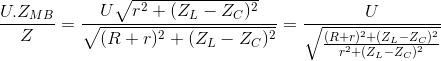 \frac{U.Z_{MB}}{Z}=\frac{U\sqrt{r^{2}+(Z_{L}-Z_{C})^{2}}}{\sqrt{(R+r)^{2}+(Z_{L}-Z_{C})^{2}}}=\frac{U}{\sqrt{\frac{(R+r)^{2}+(Z_{L}-Z_{C})^{2}}{r^{2}+(Z_{L}-Z_{C})^{2}}}}