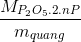 \frac{M_{P_{2}O_{5}.2.nP}}{m_{quang}}