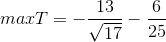 max T= -\frac{13}{\sqrt{17}}-\frac{6}{25}