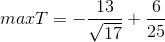 max T= -\frac{13}{\sqrt{17}}+\frac{6}{25}