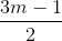 \frac{3m-1}{2}