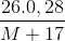 \frac{26.0,28}{M+17}
