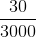 \frac{30}{3000}