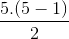 \frac{5.(5-1)}{2}