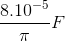 \frac{8.10^{-5}}{\pi }F