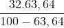 \frac{32.63,64}{100-63,64}