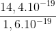 \frac{14,4.10^{-19}}{1,6.10^{-19}}