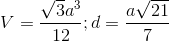 V= \frac{\sqrt{3}a^{3}}{12}; d=\frac{a\sqrt{21}}{7}