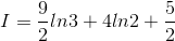 I=\frac{9}{2}ln3+4ln2+\frac{5}{2}