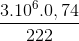 \frac{3.10^{6}.0,74}{222}